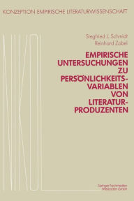 Title: Empirische Untersuchungen zu Persönlichkeitsvariablen von Literaturproduzenten, Author: Siegfried J. Schmidt