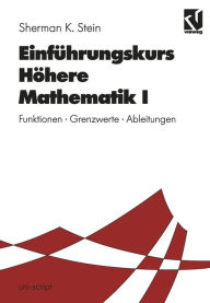 Title: Einführungskurs Höhere Mathematik I: Funktionen · Grenzwerte · Ableitungen, Author: Sherman K. Stein