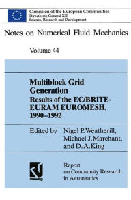 Title: Multiblock Grid Generation: Results of the EC/BRITE-EURAM Project EUROMESH, 1990-1992, Author: Nigel P. Weatherill