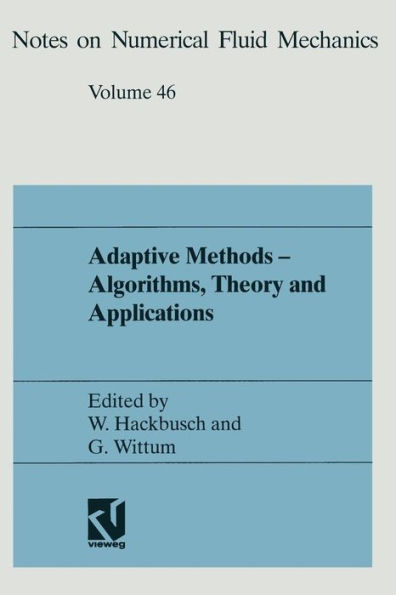 Adaptive Methods - Algorithms, Theory and Applications: Proceedings of the Ninth GAMM-Seminar Kiel, January 22-24, 1993