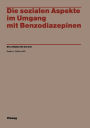 Die sozialen Aspekte im Umgang mit Benzodiazepinen: Ein Leitfaden f�r den Arzt