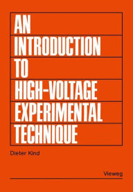 Title: An Introduction to High-Voltage Experimental Technique: Textbook for Electrical Engineers / Edition 1, Author: Dieter Kind