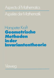 Title: Geometrische Methoden in der Invariantentheorie, Author: Hanspeter Kraft