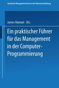 Title: Ein praktischer Führer für das Management in der Computer-Programmierung, Author: James Hannan