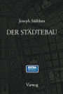 Der Städtebau: Reprint der 1. Auflage von 1890
