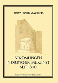 Title: Strömungen in Deutscher Baukunst Seit 1800, Author: Fritz Schumacher