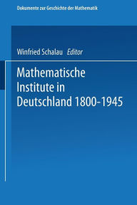 Title: Mathematische Institute in Deutschland 1800-1945, Author: Winfried Scharlau
