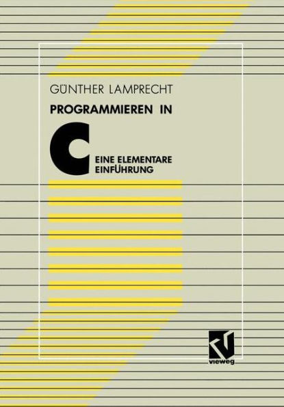 Programmieren in C: Eine elementare Einführung