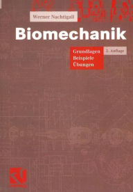 Title: Biomechanik: Grundlagen Beispiele Übungen, Author: Werner Nachtigall