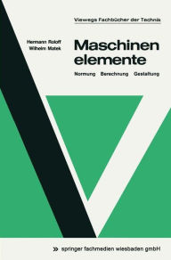 Title: Maschinenelemente: Normung, Berechnung, Gestaltung, Author: Hermann Roloff