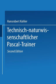 Title: Technisch-naturwissenschaftlicher Pascal-Trainer, Author: Hansrobert Kohler