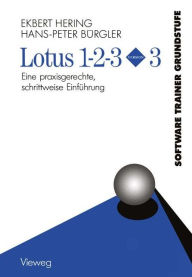 Title: Lotus 1-2-3 Version 3: Eine praxisgerechte, schrittweise Einführung, Author: Ekbert Hering