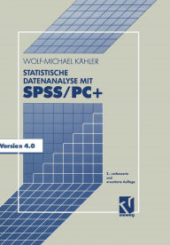 Title: Statistische Datenanalyse mit SPSS/PC+: Eine Einführung in Grundlagen und Anwendung, Author: Wolf-Michael Kähler