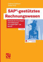 SAP®-gestütztes Rechnungswesen: Methodische Grundlagen und Fallbeispiele mit mySAP ERP® und SAP-BI®