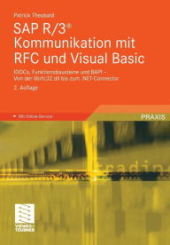 Title: SAP R/3® Kommunikation mit RFC und Visual Basic: IDOCs, Funktionsbausteine und BAPI - Von der librfc32.dll bis zum .NET-Connector, Author: Patrick Theobald