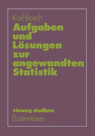 Title: Aufgaben und Lösungen zur angewandten Statistik, Author: Karl Bosch