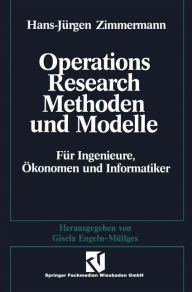 Title: Methoden und Modelle des Operations Research: Für Ingenieure, Ökonomen und Informatiker, Author: Hans-Jürgen Zimmermann
