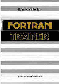 Title: FORTRAN-Trainer, Author: Hansrobert Kohler