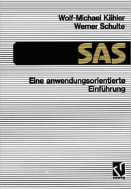 Title: SAS - Eine anwendungs-orientierte Einführung: eine anwendungsorientierte Einführung, Author: Wolf-Michael Kähler