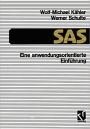 SAS - Eine anwendungs-orientierte Einführung: eine anwendungsorientierte Einführung