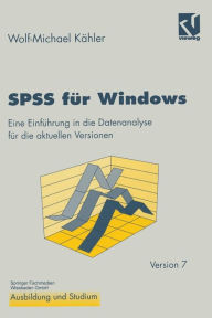 Title: SPSS für Windows: Eine Einführung in die Datenanalyse für die aktuellen Versionen, Author: Wolf-Michael Kähler