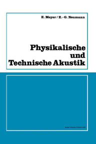 Title: Physikalische und Technische Akustik: Eine Einführung mit zahlreichen Versuchsbeschreibungen / Edition 3, Author: Erwin Meyer
