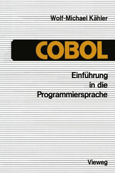 Einführung in die Programmiersprache COBOL: Eine Anleitung zum 