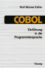 Einführung in die Programmiersprache COBOL: Eine Anleitung zum 
