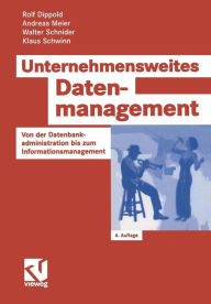 Title: Unternehmensweites Datenmanagement: Von der Datenbankadministration bis zum Informationsmanagement, Author: Rolf Dippold