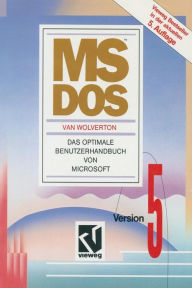 Title: MS-DOS: Version 5. Das optimale Benutzerhandbuch von Microsoft, Author: Van Wolverton