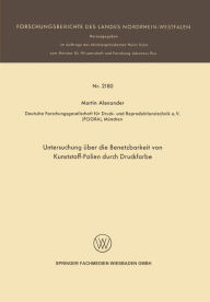 Title: Untersuchung über die Benetzbarkeit von Kunststoff-Folien durch Druckfarbe, Author: Martin Alexander