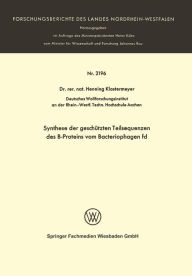 Title: Synthese der geschützten Teilsequenzen des B-Proteins vom Bacteriophagen fd, Author: Henning Klostermeyer