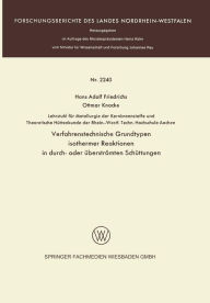 Title: Verfahrenstechnische Grundtypen isothermer Reaktionen in durch- oder überströmten Schüttungen, Author: Hans Adolf Friedrichs