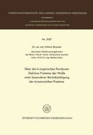 Title: Über die in organischen Persäuren löslichen Proteine der Wolle unter besonderer Berücksichtigung der tyrosinreichen Proteine, Author: Helmut Brunner