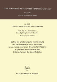 Title: Beitrag zur Entstehung und Verminderung von Getriebegeräusch und -verschleiß anhand eines erweiterten dynamischen Modells, abgeleitet aus oszillografischen Untersuchungen des Eingriffsstoßes, Author: Günter Laue