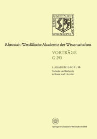 Title: 5. Akademie-Forum Technik und Industrie in Kunst und Literatur: 312. Sitzung am 24. Juni 1987 in Düsseldorf, Author: Volker Neuhaus
