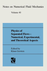 Title: Physics of Separated Flows - Numerical, Experimental, and Theoretical Aspects: DFG Priority Research Programme 1984-1990, Author: Klaus Gersten