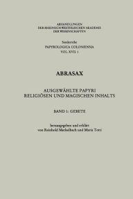 Title: Abrasax: Ausgewählte Papyri Religiösen und Magischen Inhalts: Gebete, Author: Reinhold Merkelbach