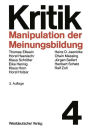Manipulation der Meinungsbildung: Zum Problem hergestellter Öffentlichkeit