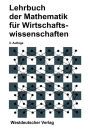 Lehrbuch der Mathematik f�r Wirtschaftswissenschaften