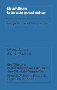 Title: Einführung in die deutsche Literatur des 20. Jahrhunderts: Weimarer Republik, Faschismus und Exil, Author: Erhard Schütz