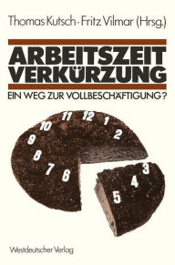 Title: Arbeitszeitverkürzung - Ein Weg zur Vollbeschäftigung?, Author: Thomas Kutsch