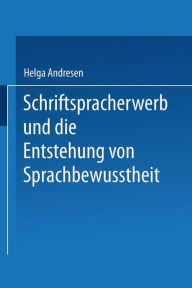 Title: Schriftspracherwerb und die Entstehung von Sprachbewußtheit, Author: Helga Andresen