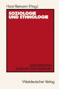 Title: Soziologie und Ethnologie: Zur Interaktion zwischen zwei Disziplinen Beiträge zu einem Symposium aus Anlaß des 80. Geburtstages von Wilhelm Emil Mühlmann, Author: Horst Reimann