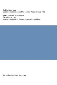 Title: Ökonomie und soziologische Theoriekonstruktion: Zur Bedeutung ökonomischer Theorieelemente in der Sozialtheorie Talcott Parsons', Author: Karl-Heinz Saurwein