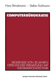 Title: Computerbürokratie: Ergebnisse von 30 Jahren öffentlicher Verwaltung mit Informationstechnik, Author: Stefan Kuhlmann
