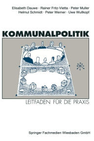 Title: Kommunalpolitik: Leitfaden fï¿½r die Praxis Mit Illustrationen von Godehard Bettels, Author: Elisabeth Dauwe