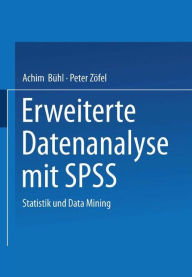 Title: Erweiterte Datenanalyse mit SPSS: Statistik und Data Mining, Author: Achim Bïhl