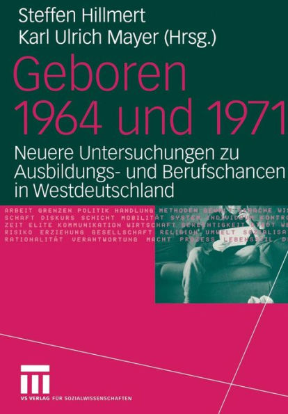 Geboren 1964 und 1971: Neuere Untersuchungen zu Ausbildungs- und Berufschancen in Westdeutschland