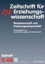 Biowissenschaft und Erziehungswissenschaft: Zeitschrift für Erziehungswissenschaft. Beiheft 5/2006